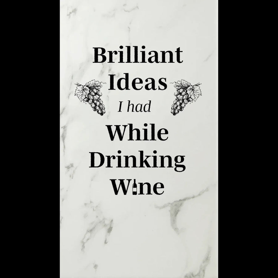 Journal - Brilliant Ideas I had While Drinking Wine